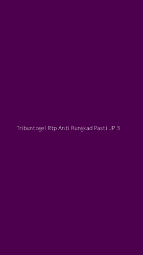 Tampilan Antarmuka Aplikasi Tribuntogel Rtp Anti Rungkad Pasti Jp - 3
