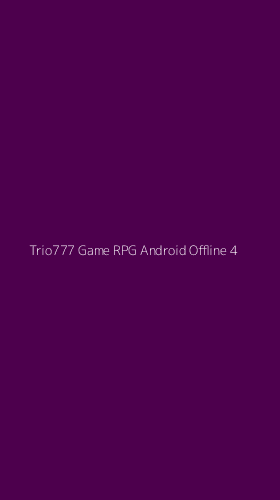 Tampilan Antarmuka Aplikasi Trio777 Game Rpg Android Offline - 4