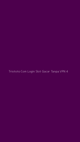 Tampilan Antarmuka Aplikasi Triototo Com Login Slot Gacor Tanpa Vpn - 4