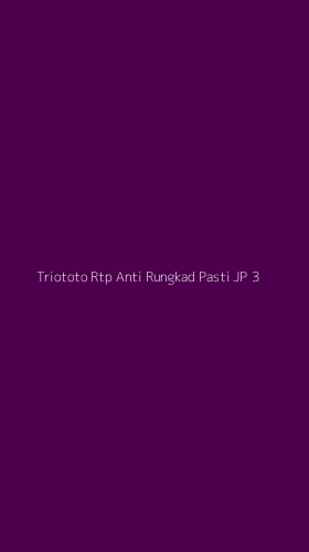 Tampilan Antarmuka Aplikasi Triototo Rtp Anti Rungkad Pasti Jp - 3