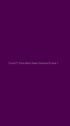 Tampilan Antarmuka Aplikasi Trislot77 Situs Multi Game Terbesar Di Asia - 1