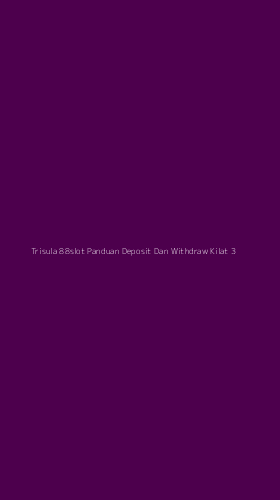 Tampilan Antarmuka Aplikasi Trisula 88slot Panduan Deposit Dan Withdraw Kilat - 3