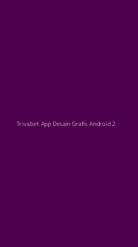 Tampilan Antarmuka Aplikasi Trivabet App Desain Grafis Android - 2