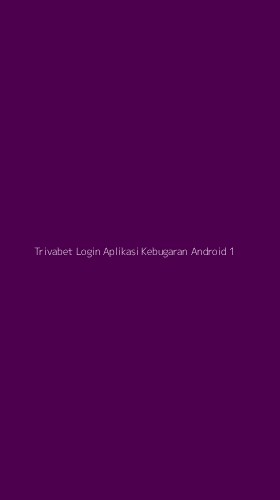 Tampilan Antarmuka Aplikasi Trivabet Login Aplikasi Kebugaran Android - 1