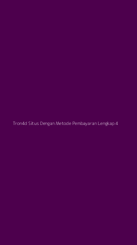 Tampilan Antarmuka Aplikasi Tron4d Situs Dengan Metode Pembayaran Lengkap - 4