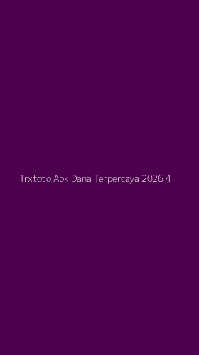 Tampilan Antarmuka Aplikasi Trxtoto Apk Dana Terpercaya 2026 - 4