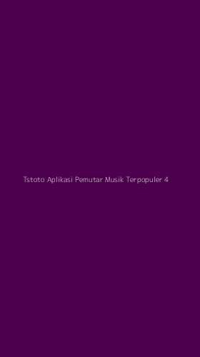 Tampilan Antarmuka Aplikasi Tstoto Aplikasi Pemutar Musik Terpopuler - 4
