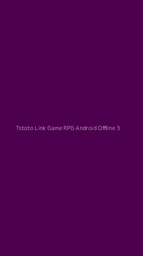 Tampilan Antarmuka Aplikasi Tstoto Link Game Rpg Android Offline - 3