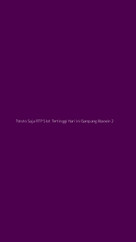 Tampilan Antarmuka Aplikasi Tstoto Saja Rtp Slot Tertinggi Hari Ini Gampang Maxwin - 2