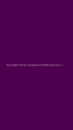 Tampilan Antarmuka Aplikasi Tstoto88 Daftar Pembersih Ram Otomatis - 1