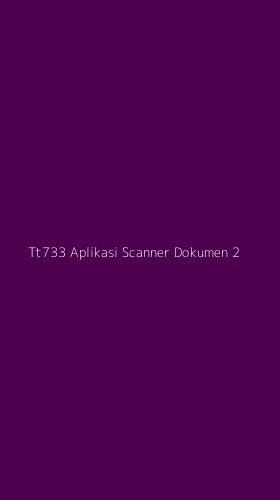 Tampilan Antarmuka Aplikasi Tt733 Aplikasi Scanner Dokumen - 2