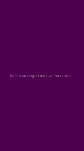 Tampilan Antarmuka Aplikasi Tt733 Situs Dengan Fitur Live Chat Cepat - 2