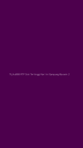 Tampilan Antarmuka Aplikasi Ttjitu888 Rtp Slot Tertinggi Hari Ini Gampang Maxwin - 2
