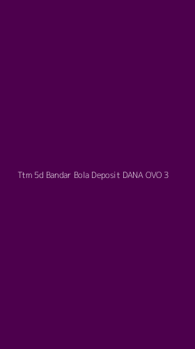 Tampilan Antarmuka Aplikasi Ttm 5d Bandar Bola Deposit Dana Ovo - 3