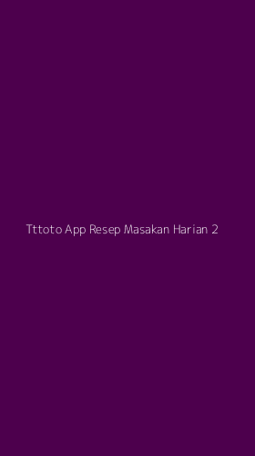 Tampilan Antarmuka Aplikasi Tttoto App Resep Masakan Harian - 2