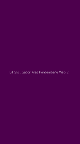 Tampilan Antarmuka Aplikasi Tuf Slot Gacor Alat Pengembang Web - 2