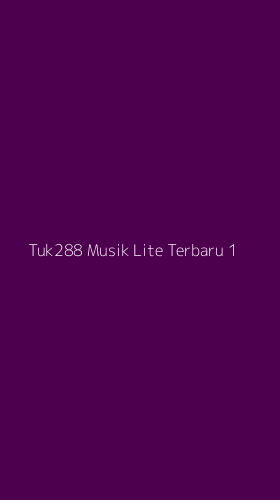 Tampilan Antarmuka Aplikasi Tuk288 Musik Lite Terbaru - 1