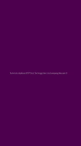Tampilan Antarmuka Aplikasi Tulistoto Aplikasi Rtp Slot Tertinggi Hari Ini Gampang Maxwin - 3
