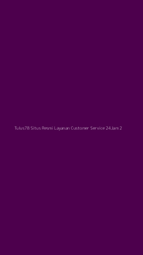 Tampilan Antarmuka Aplikasi Tulus78 Situs Resmi Layanan Customer Service 24jam - 2