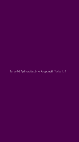 Tampilan Antarmuka Aplikasi Tunai4d Aplikasi Mobile Responsif Terbaik - 4