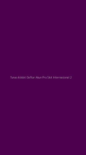 Tampilan Antarmuka Aplikasi Tunas 4dslot Daftar Akun Pro Slot Internasional - 2