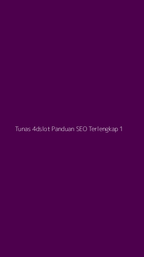 Tampilan Antarmuka Aplikasi Tunas 4dslot Panduan Seo Terlengkap - 1