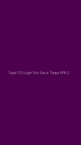 Tampilan Antarmuka Aplikasi Tupai123 Login Slot Gacor Tanpa Vpn - 2