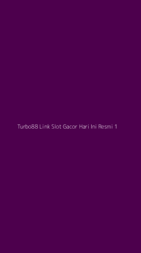 Tampilan Antarmuka Aplikasi Turbo88 Link Slot Gacor Hari Ini Resmi - 1