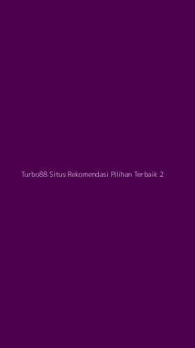 Tampilan Antarmuka Aplikasi Turbo88 Situs Rekomendasi Pilihan Terbaik - 2