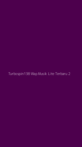 Tampilan Antarmuka Aplikasi Turbospin138 Wap Musik Lite Terbaru - 2
