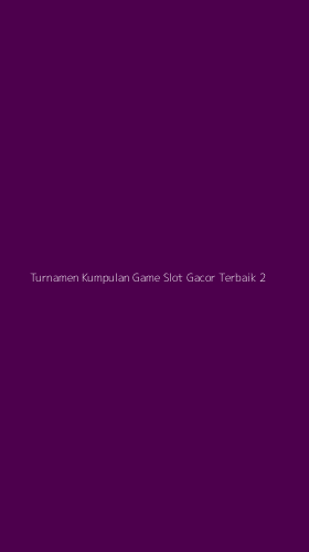 Tampilan Antarmuka Aplikasi Turnamen Kumpulan Game Slot Gacor Terbaik - 2