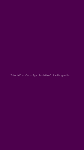 Tampilan Antarmuka Aplikasi Tutorial Slot Gacor Agen Roulette Online Uang Asli - 4