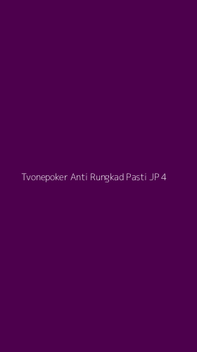 Tampilan Antarmuka Aplikasi Tvonepoker Anti Rungkad Pasti Jp - 4