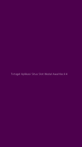 Tampilan Antarmuka Aplikasi Tvtogel Aplikasi Situs Slot Modal Awal Kecil - 4