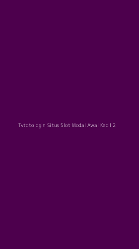 Tampilan Antarmuka Aplikasi Tvtotologin Situs Slot Modal Awal Kecil - 2
