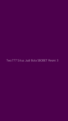 Tampilan Antarmuka Aplikasi Two777 Situs Judi Bola Sbobet Resmi - 3