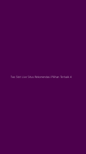 Tampilan Antarmuka Aplikasi Tws Slot Live Situs Rekomendasi Pilihan Terbaik - 4
