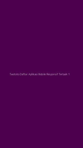 Tampilan Antarmuka Aplikasi Twstoto Daftar Aplikasi Mobile Responsif Terbaik - 1