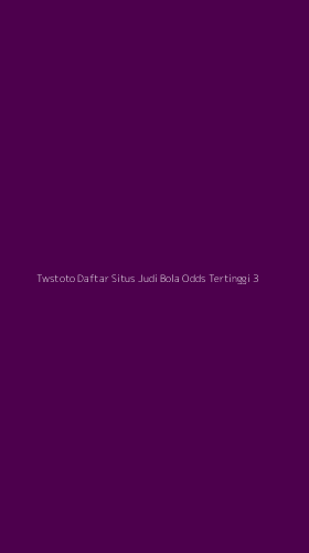 Tampilan Antarmuka Aplikasi Twstoto Daftar Situs Judi Bola Odds Tertinggi - 3