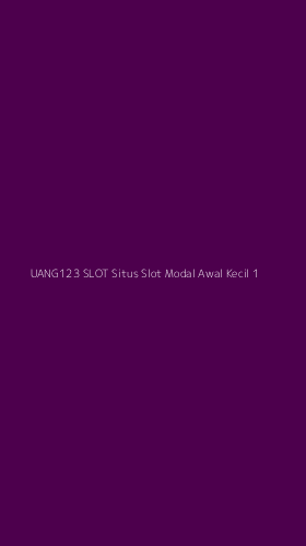 Tampilan Antarmuka Aplikasi Uang123 Slot Situs Slot Modal Awal Kecil - 1