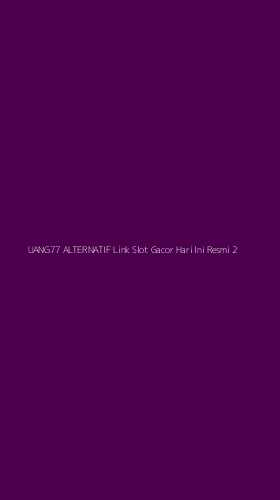 Tampilan Antarmuka Aplikasi Uang77 Alternatif Link Slot Gacor Hari Ini Resmi - 2