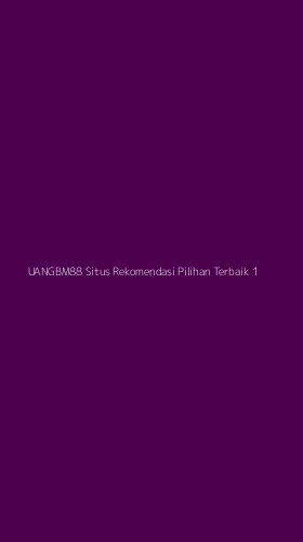 Tampilan Antarmuka Aplikasi Uangbm88 Situs Rekomendasi Pilihan Terbaik - 1