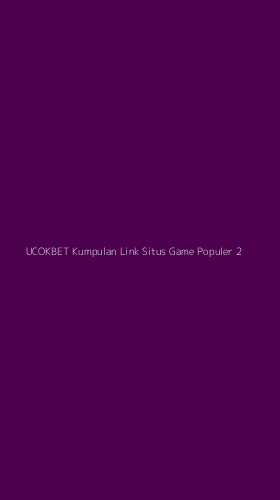 Tampilan Antarmuka Aplikasi Ucokbet Kumpulan Link Situs Game Populer - 2