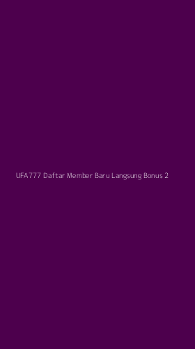 Tampilan Antarmuka Aplikasi Ufa777 Daftar Member Baru Langsung Bonus - 2