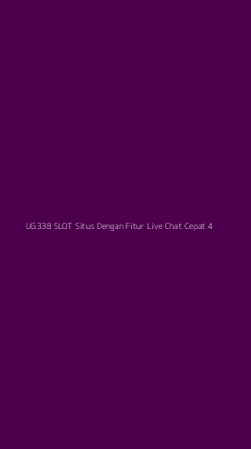 Tampilan Antarmuka Aplikasi Ug338 Slot Situs Dengan Fitur Live Chat Cepat - 4
