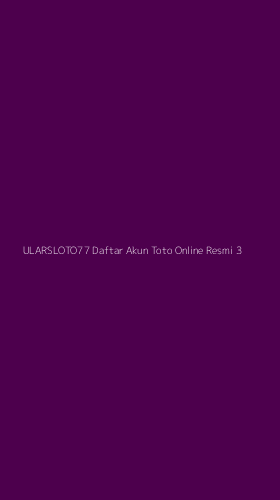 Tampilan Antarmuka Aplikasi Ularsloto77 Daftar Akun Toto Online Resmi - 3