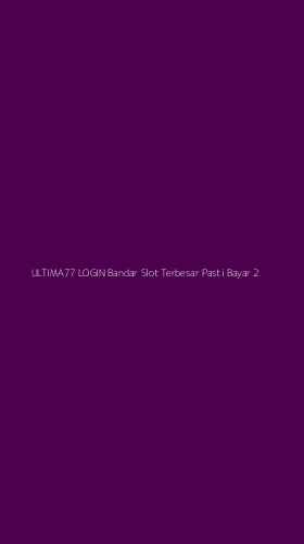 Tampilan Antarmuka Aplikasi Ultima77 Login Bandar Slot Terbesar Pasti Bayar - 2