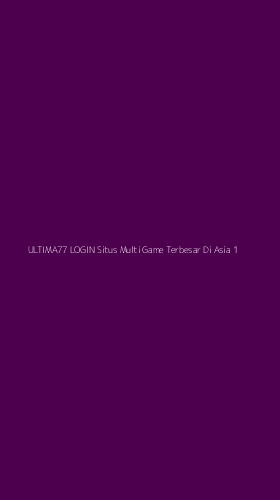 Tampilan Antarmuka Aplikasi Ultima77 Login Situs Multi Game Terbesar Di Asia - 1