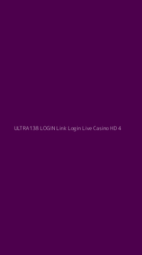 Tampilan Antarmuka Aplikasi Ultra138 Login Link Login Live Casino Hd - 4