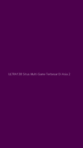 Tampilan Antarmuka Aplikasi Ultra138 Situs Multi Game Terbesar Di Asia - 2